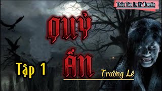 QUỶ ẤN Tập 1 - Truyện Ma Làng Quê | Trường Lê - MC Trung Nghĩa I Thích Đọc Truyện