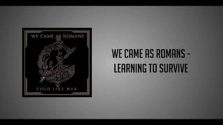 We Came As Romans - Learning To Survive