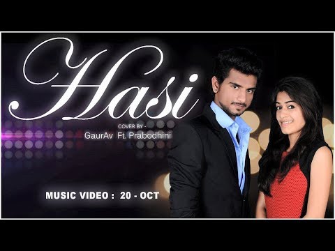 Hasi | Hamari Adhuri Kahani | Cover By - GaurAv Ft. Prabodhini