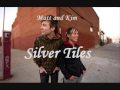 Matt and Kim - Silver Tiles Lyrics 