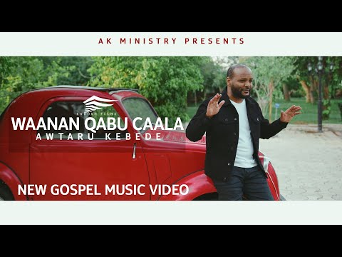 WAANAN QABU CAALA - Awtaru Kebede