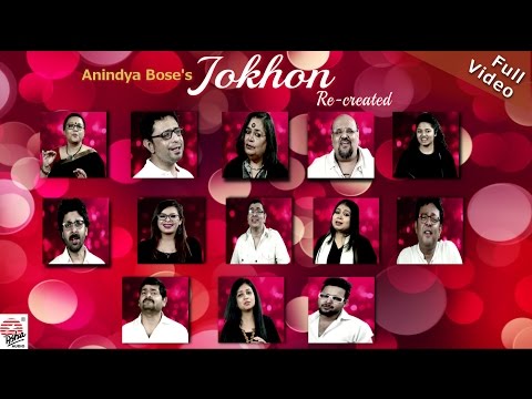 Jokhon re-created |Full Video Song | Feat. Various Artists | Anindya Bose