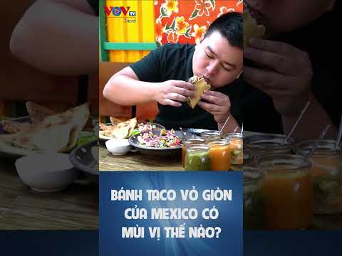 VOVTV - Bánh Tacos Giòn Của México Ăn Ra Sao ? #shorts