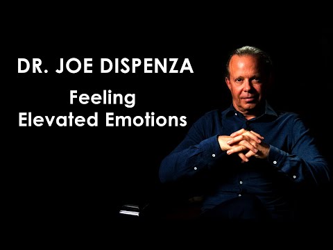 Dr. Joe Dispenza How To Feel Elevated Emotions That You Haven't Felt Yet