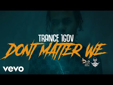 Trance 1GOV - DONT MATTER WE (Lyric Video)