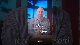 Deus vai te recompensar em dobro pelas injustiças