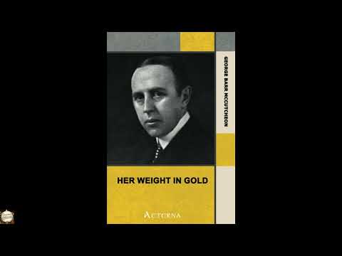 Her Weight in Gold by George Barr McCutcheon — free full audiobook