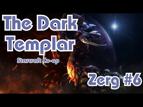 Starcraft || Co-Op Campaign || The Dark Templar - Zerg - Mission 6 || NO COMMENTARY