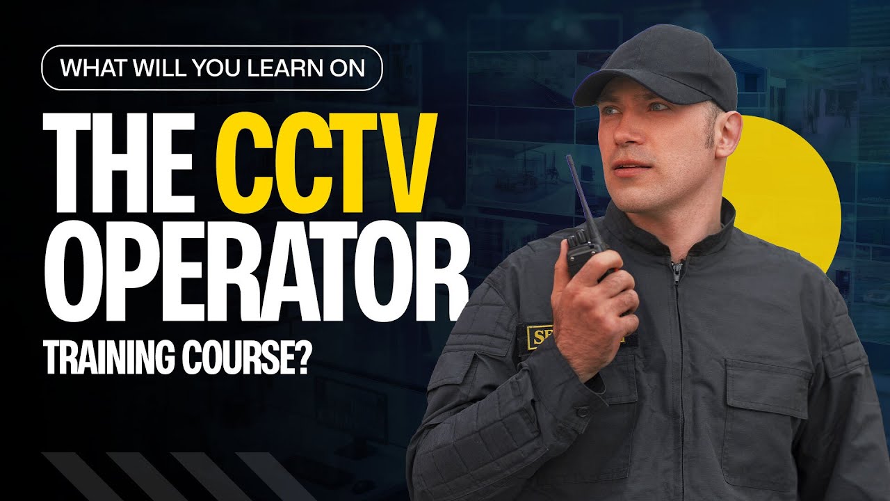 What will you learn on the CCTV Operator Training Course? | CCTV Course 2026