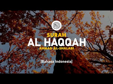Surah Al Haqqah - Ahmad Al-Shalabi [ 069 ] I Bacaan Quran Merdu
