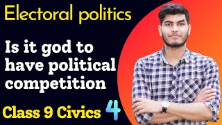 Is it good to have political competition Class 9 | Ch3 Electoral Politics | political competition