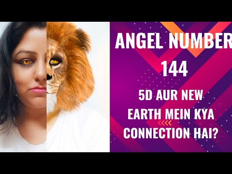 ANGEL NUMBER 144 AUR NEW EARTH