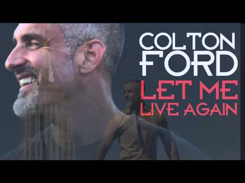 Colton Ford  "Let Me Live Again" (A Director's Cut Mix by Frankie Knuckles and Eric Kupper)