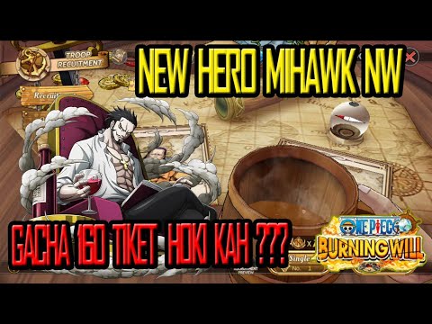 GACHA 160 TIKET HERO BARU "TAKA NO ME" MIHAWK NW | ONE PIECE BURNING WILL | SERVER 5