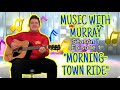 Morning Town Ride Music With Murray Series 1 Ep 1 Cole Wiggle
