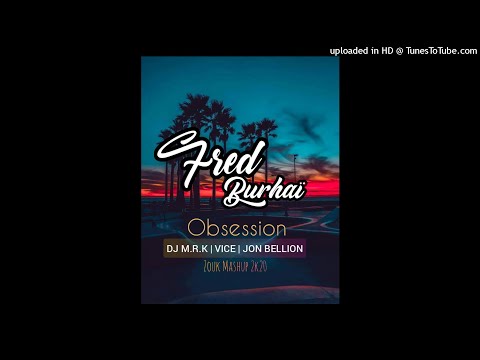 🍁DJ M.R.K x Vice & Jon Bellion - Obsession [Zouk Mashup 2k20]🍁