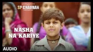 Full Audio Song |Nasha Na Kariye | SP CHAUHAN | Jimmy Shergill &amp; Yuvika Chaudhary