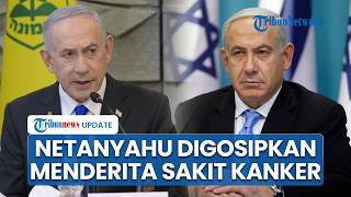 Rumor Netanyahu Derita Kanker Darah sampai Kritis, Kantor PM Israel Ungkap Status Kesehatannya