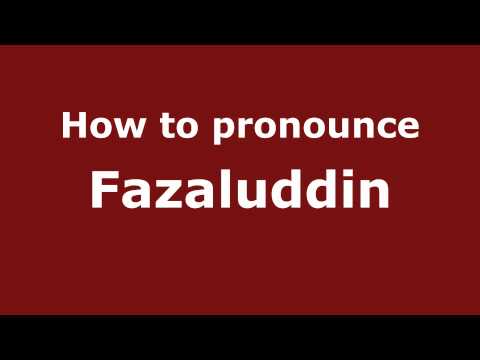 How to Pronounce Fazaluddin - PronounceNames.com