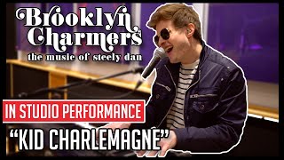 Brooklyn Charmers - Kid Charlemagne (STEELY DAN COVER) In Studio Performance