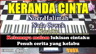 Download lagu KERANDA CINTA Karaoke Noer Halimah Nada Cewek | Korg Pa3x (Chord&Lirik) mp3
