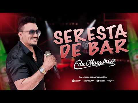Edu Magalhães | SERESTA DE BAR