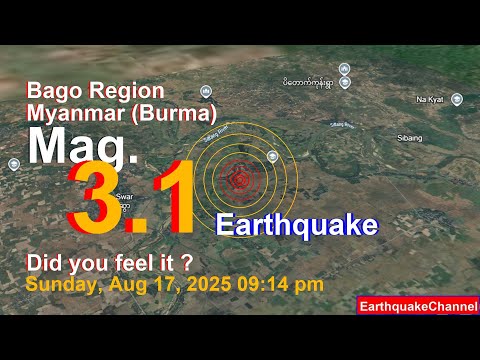 Myanmar (Burma): Myanmar on Sunday, Aug 17, 2025, at 09:14 pm (Yangon Time) Earthquake today now