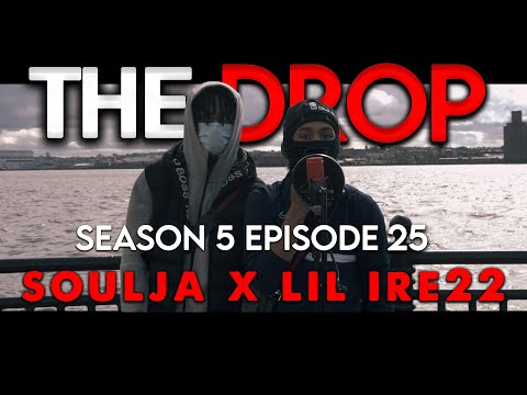 The Drop - Soulja x Lil Ire22 [S5:E25] | #TheDropSZN5