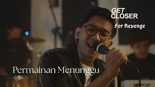 Download lagu GET CLOSER with For Revenge feat. Zashika Ijes Eirene - Permainan Menunggu [Lyric Video] mp3