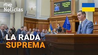 GUERRA UCRANIA: SÁNCHEZ reitera el compromiso de ESPAÑA y EUROPA ante el PARLAMENTO UCRANIANO | RTVE