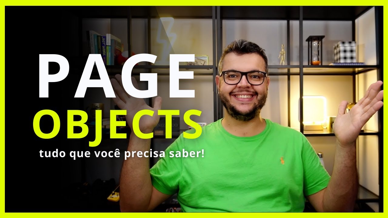 Page Objects, tudo o que você precisa saber sobre esse padrão de testes automatizados