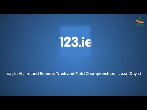 WATCH | 123.ie All-Ireland Schools Track and Field Championships - 2024 (Day 1)