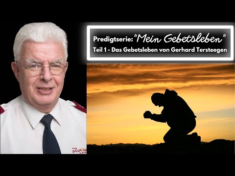 "Mein Gebetsleben" Teil 1: Das Gebetsleben von Gerhard Tersteegen - Beat Schulthess