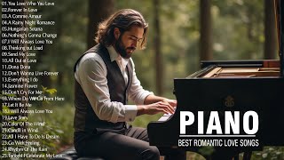 200 Best Legendary Piano Instrumental Love Songs Of All Time - This Music Can Be Listened Forever