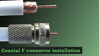 COAXIAL CABLE F-CONNECTOR INSTALLATION