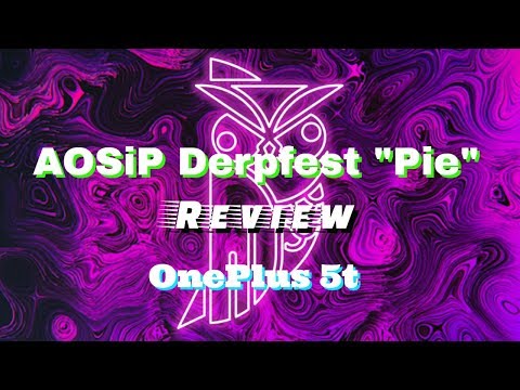 AOSiP Derpfest Review OnePlus 5T