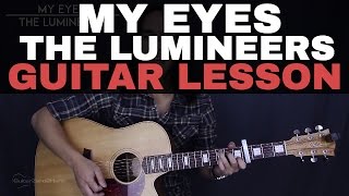 My Eyes The Lumineers Acoustic Guitar Tutorial Lesson