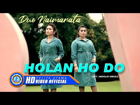 Duo Naimarata - HOLAN HO DO (Official Music Video)