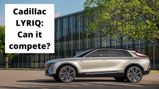 Cadillac LYRIQ: Can it compete?