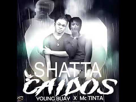 Shatta caidos- young buay  x mc tinta
