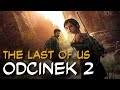 Zagrajmy W The Last Of Us Odc 2 Umowa Handlowa