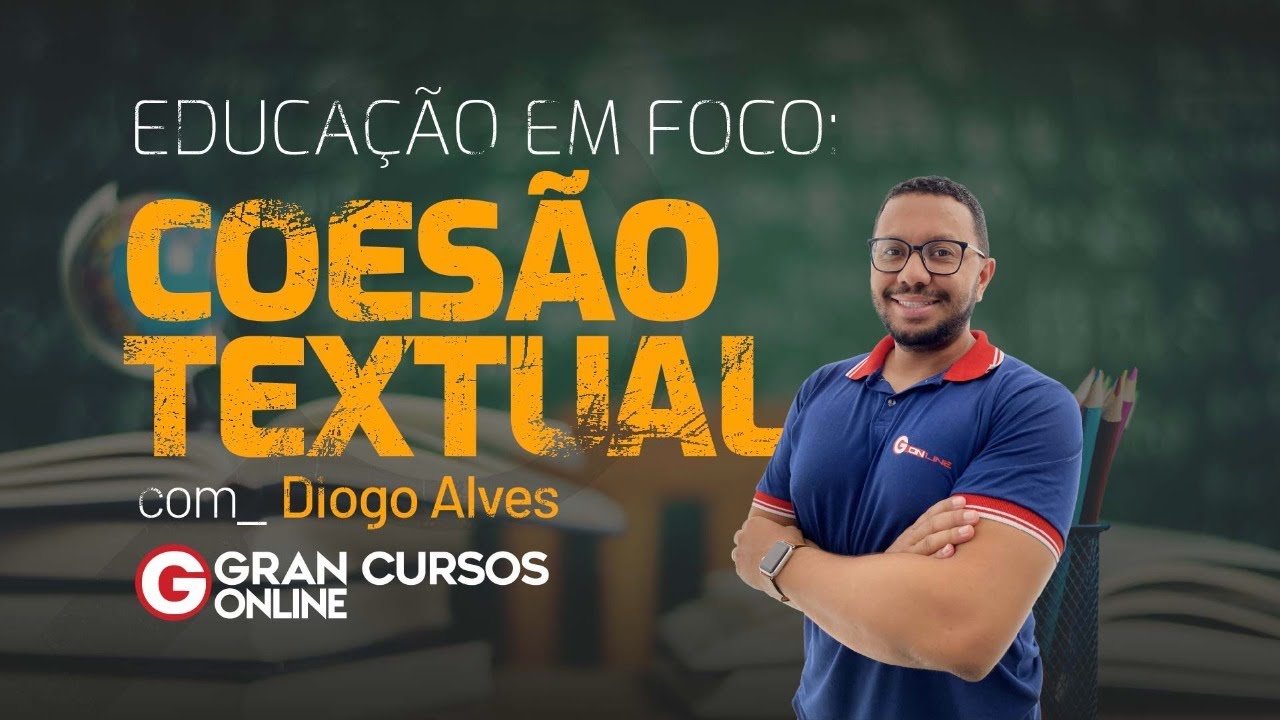 Educação em Foco - Coesão textual com Diogo Alves