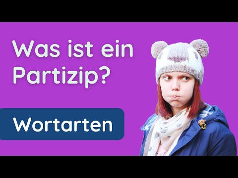 Das Partizip ✅ oder Mittelwort einfach erklärt