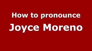How to pronounce Joyce Moreno