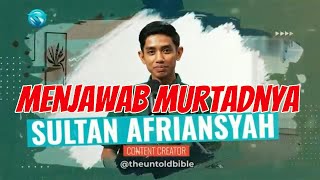 Download lagu MENJAWAB MURTADNYA SULTAN AFRIANSYAH mp3 Download lagu MENJAWAB MURTADNYA SULTAN AFRIANSYAH mp3