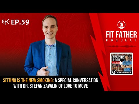 FFP Podcast Ep.59 - Sitting Is the New Smoking: A Special Conversation With Dr. Stefan Zavalin