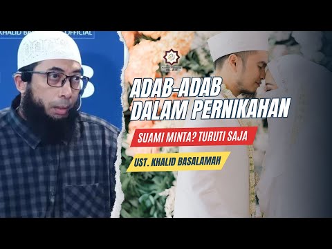 Adab-Adab Dalam Pernikahan || Ust. Khalid Basalamah