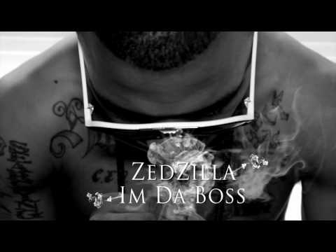 Zed Zilla - I'm Da Boss (Official Music Video)