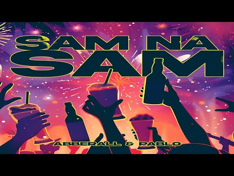 ABBERALL & PABLO - SAM NA SAM (LYRIC VIDEO)