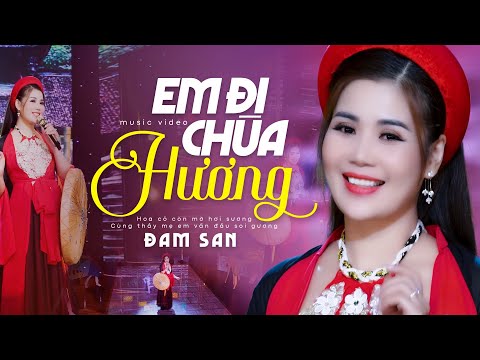 Em Đi Chùa Hương - Đam San (Official MV 4K) | Hôm qua em đi Chùa Hương